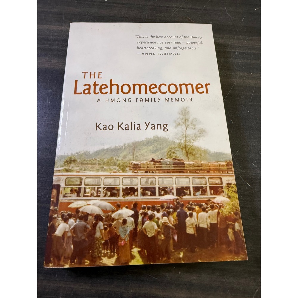 The Latehomecomer A Hmong Family Memoir Kao‎ Kalia Yang Paperback Book